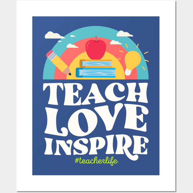 Teach Love Inspire Teacher Life Vintage Rainbow Learn School Wall Art by DetourShirts